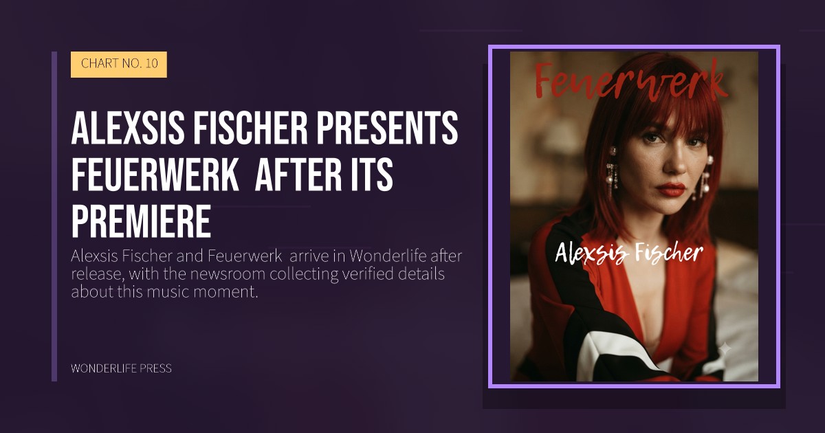Wonderlife Press: Alexsis Fischer presents Feuerwerk after its premiere. release artwork. CHART NO. 10.
