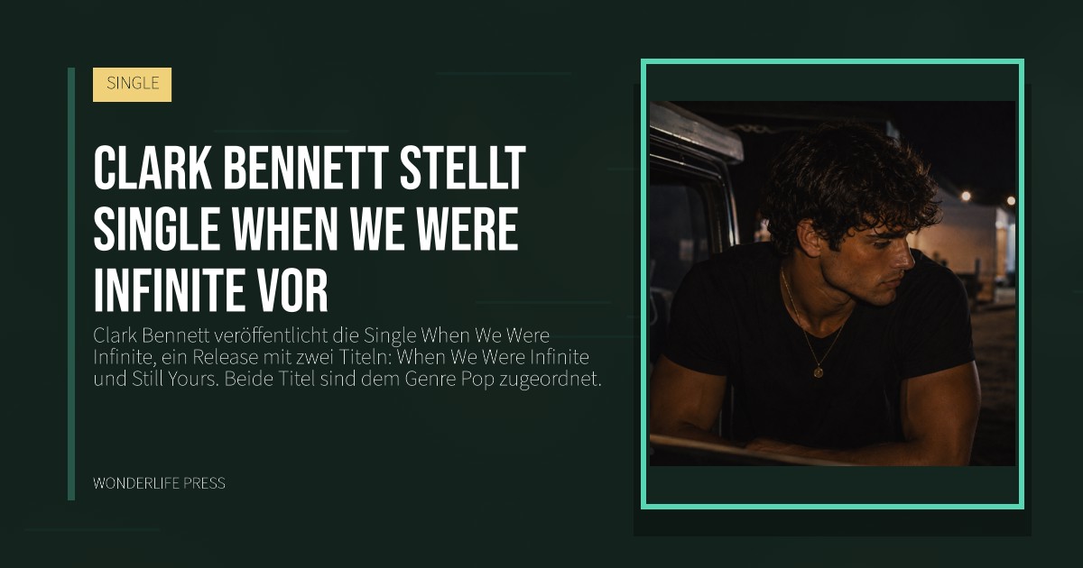 Wonderlife Press: Clark Bennett stellt Single When We Were Infinite vor. Veröffentlichungscover. SINGLE.