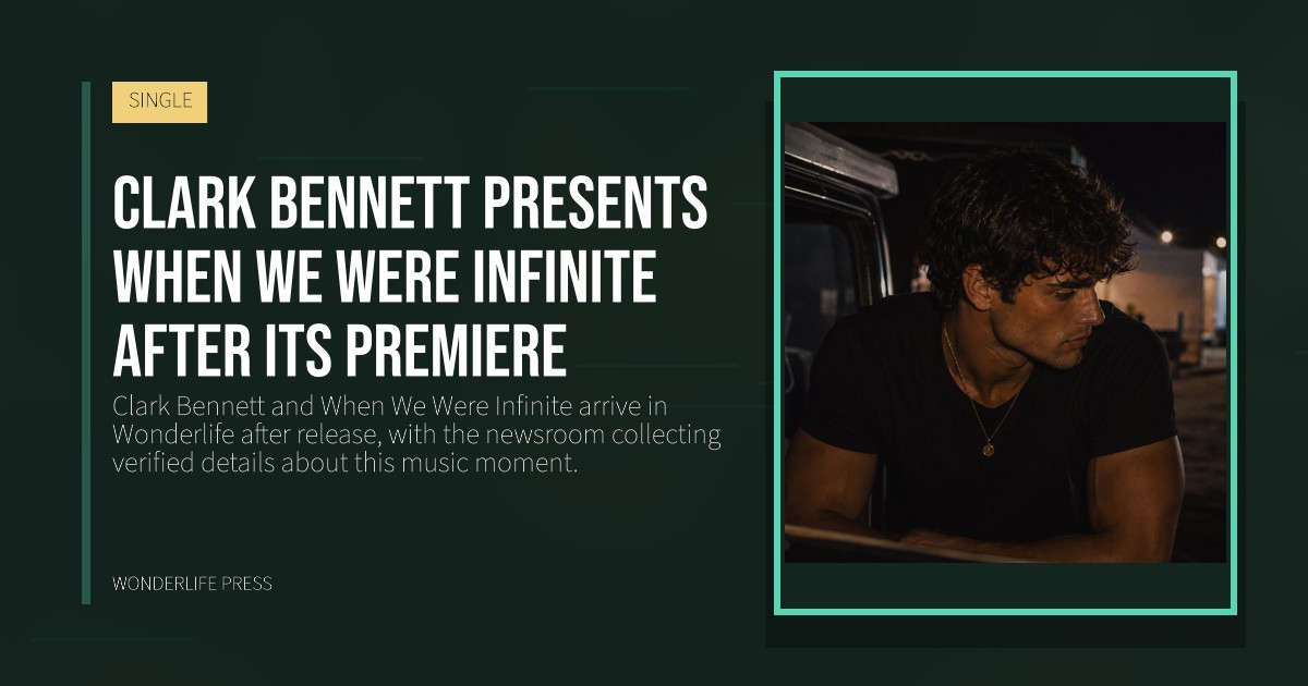 Wonderlife Press: Clark Bennett presents When We Were Infinite after its premiere. release artwork. SINGLE.