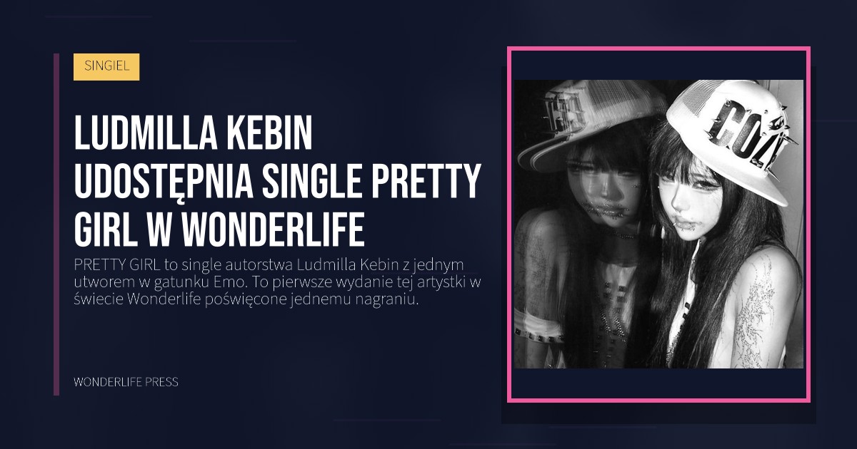 Wonderlife Press: Ludmilla Kebin udostępnia single PRETTY GIRL w Wonderlife. okładka wydawnictwa. SINGIEL.