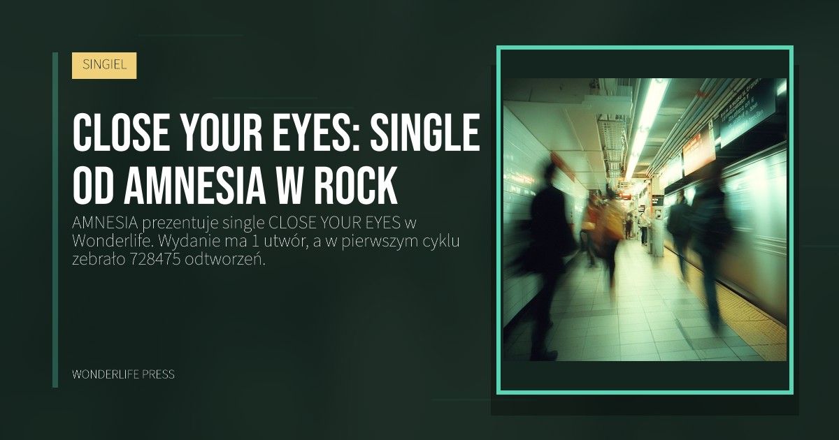 Wonderlife Press: CLOSE YOUR EYES: single od AMNESIA w rock. okładka wydawnictwa. SINGIEL.