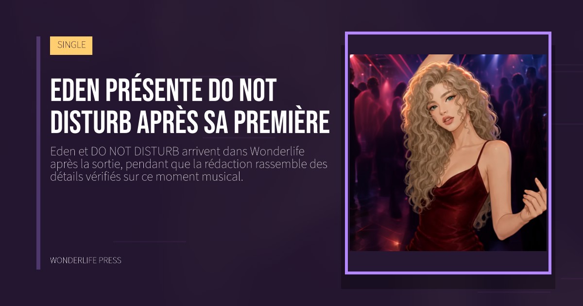 Wonderlife Press: Eden présente DO NOT DISTURB après sa première. pochette de la sortie. SINGLE.