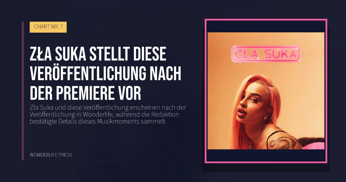 Wonderlife Press: Zła Suka stellt diese Veröffentlichung nach der Premiere vor. Veröffentlichungscover. CHART NR. 7.
