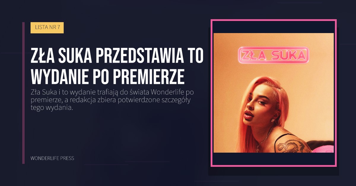 Wonderlife Press: Zła Suka przedstawia to wydanie po premierze. okładka wydawnictwa. LISTA NR 7.