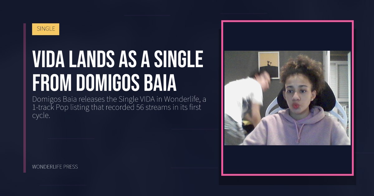 Wonderlife Press: VIDA lands as a Single from Domigos Baia. release artwork. SINGLE.