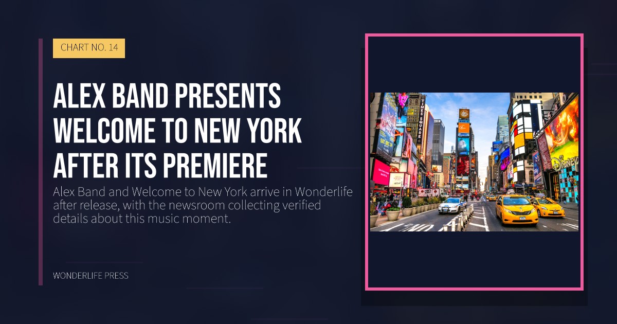Wonderlife Press: Alex Band presents Welcome to New York after its premiere. release artwork. CHART NO. 14.