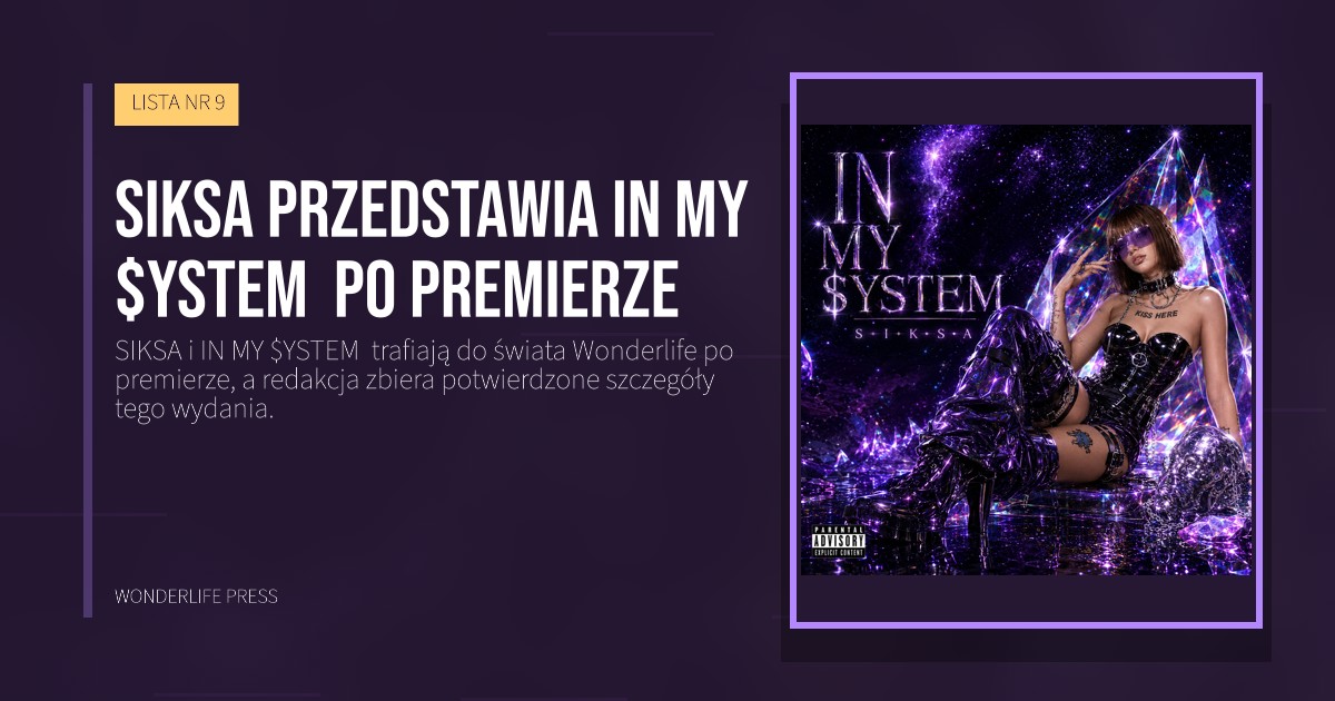 Wonderlife Press: SIKSA przedstawia IN MY $YSTEM po premierze. okładka wydawnictwa. LISTA NR 9.