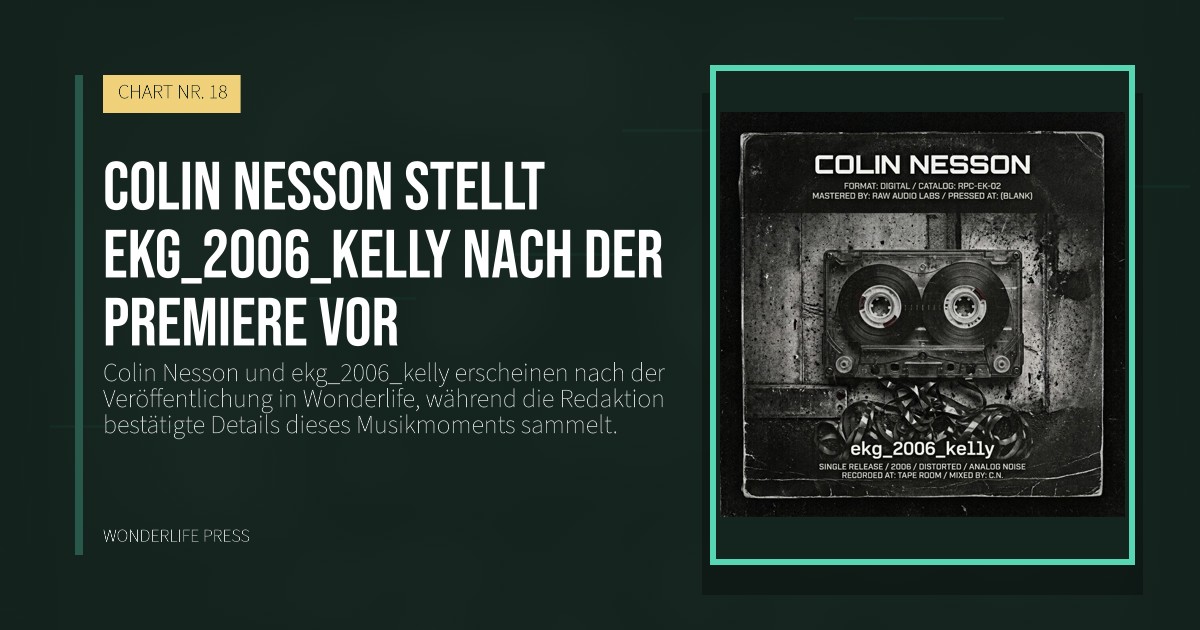 Wonderlife Press: Colin Nesson stellt ekg_2006_kelly nach der Premiere vor. Veröffentlichungscover. CHART NR. 18.