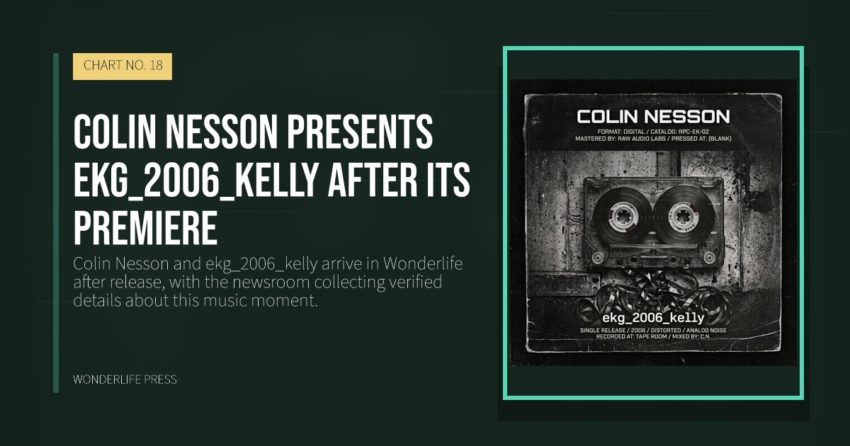 Wonderlife Press: Colin Nesson presents ekg_2006_kelly after its premiere. release artwork. CHART NO. 18.