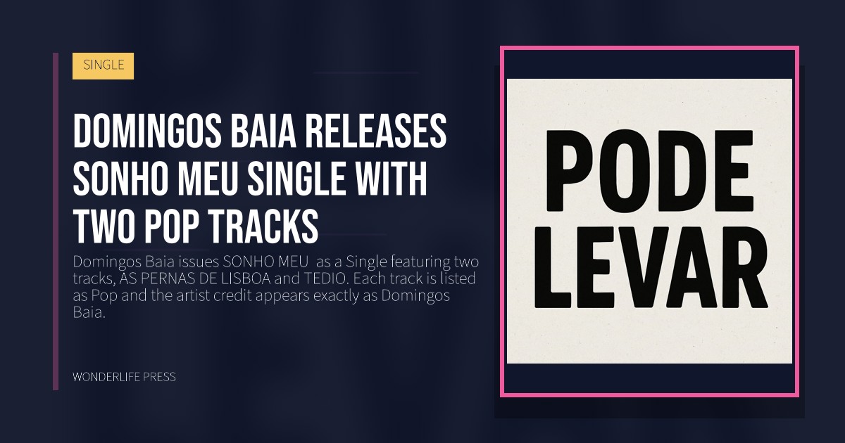 Wonderlife Press: Domingos Baia releases SONHO MEU Single with two pop tracks. release artwork. SINGLE.