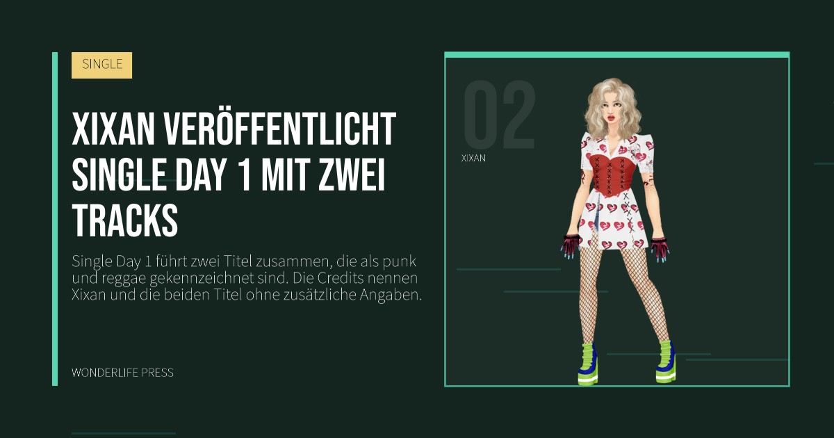 Wonderlife Press: Xixan veröffentlicht Single Day 1 mit zwei tracks. Künstlerporträt. SINGLE.
