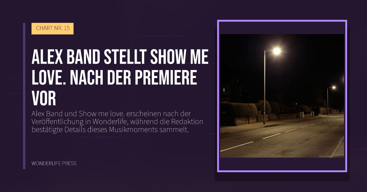 Wonderlife Press: Alex Band stellt Show me love. nach der Premiere vor. Veröffentlichungscover. CHART NR. 15.