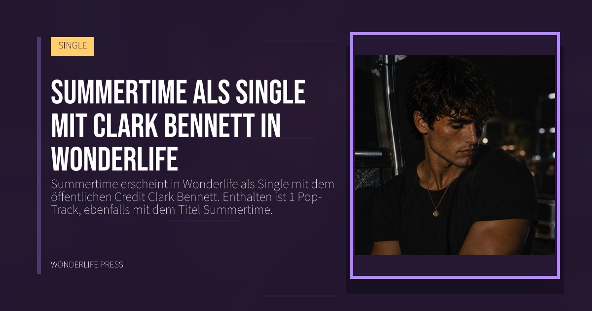 Wonderlife Press: Summertime als single mit Clark Bennett in Wonderlife. Veröffentlichungscover. SINGLE.