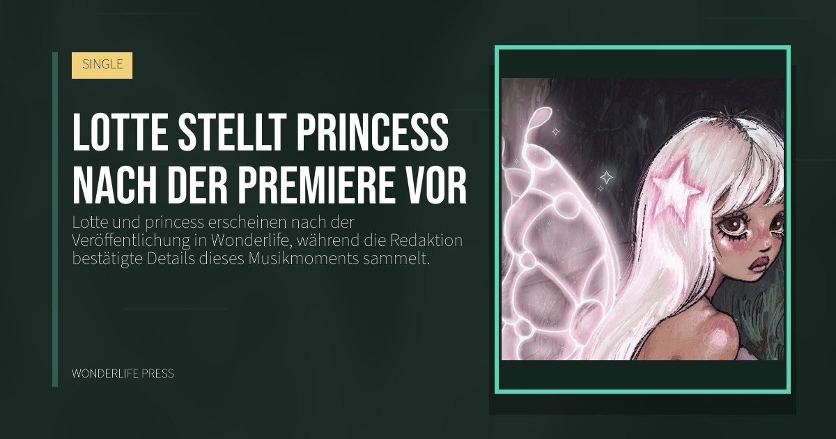 Wonderlife Press: Lotte stellt princess nach der Premiere vor. Veröffentlichungscover. SINGLE.