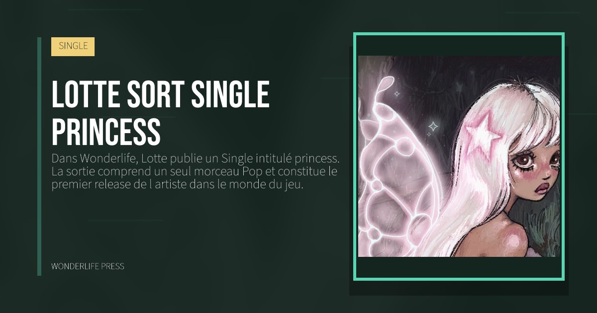 Wonderlife Press: Lotte sort Single princess. pochette de la sortie. SINGLE.