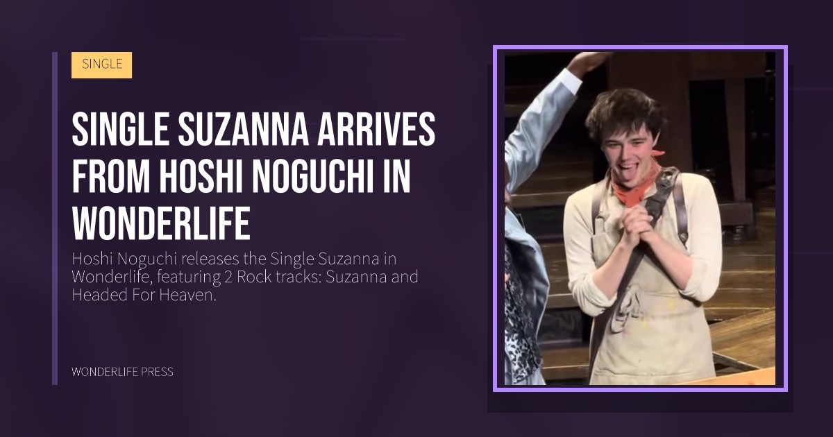 Wonderlife Press: Single Suzanna arrives from Hoshi Noguchi in Wonderlife. release artwork. SINGLE.