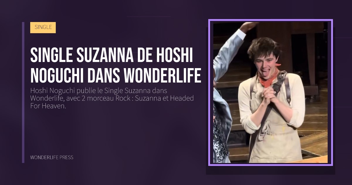 Wonderlife Press: Single Suzanna de Hoshi Noguchi dans Wonderlife. pochette de la sortie. SINGLE.