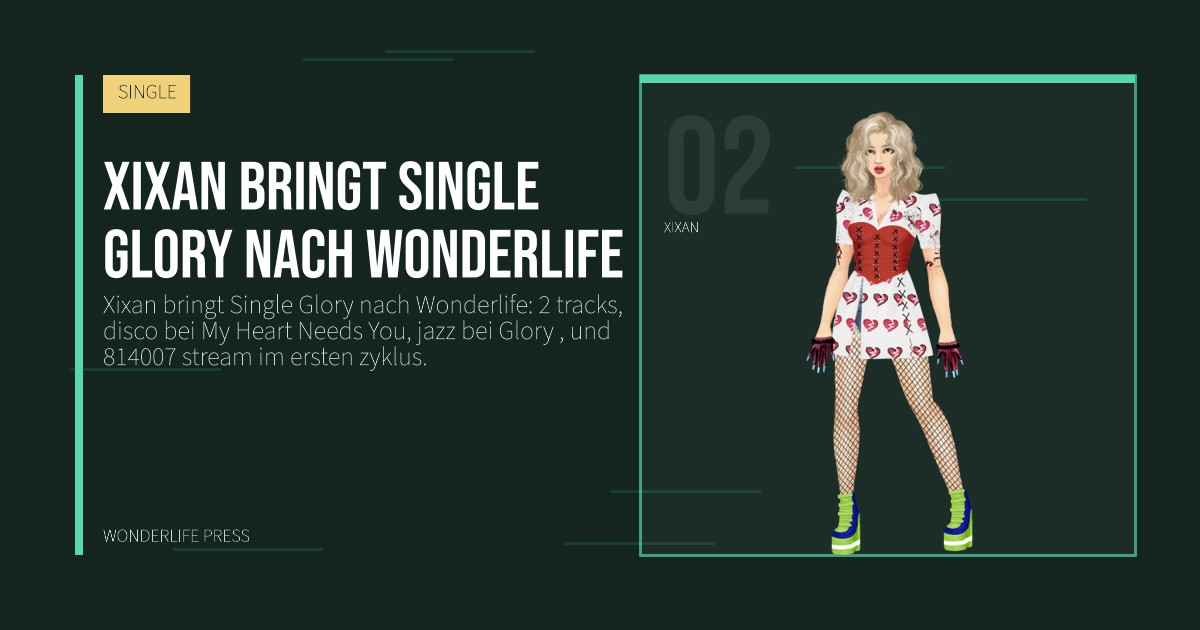 Wonderlife Press: Xixan bringt Single Glory nach Wonderlife. Künstlerporträt. SINGLE.