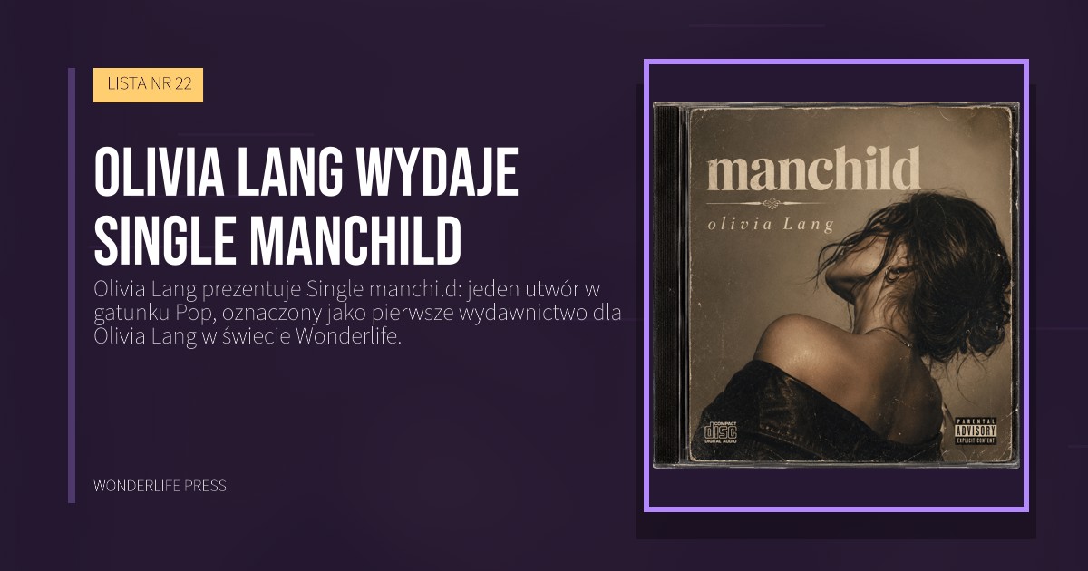 Wonderlife Press: Olivia Lang wydaje single manchild. okładka wydawnictwa. LISTA NR 22.