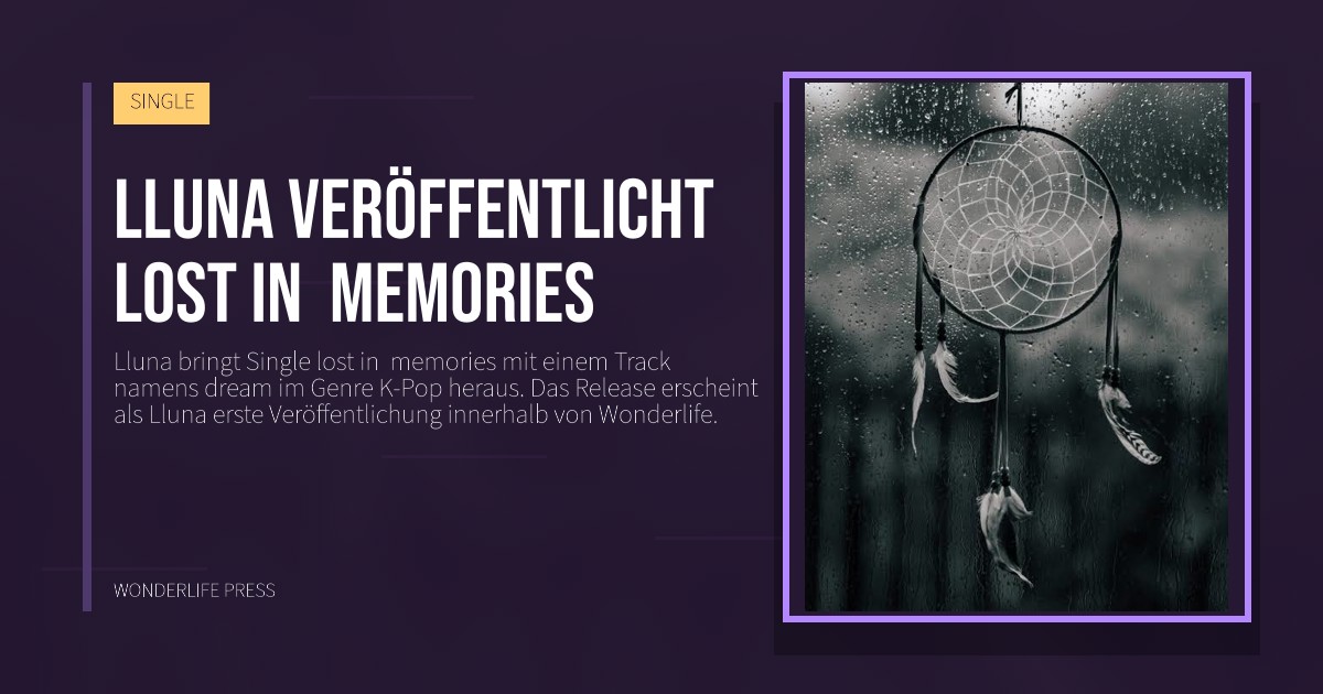 Wonderlife Press: Lluna veröffentlicht lost in  memories. Veröffentlichungscover. SINGLE.