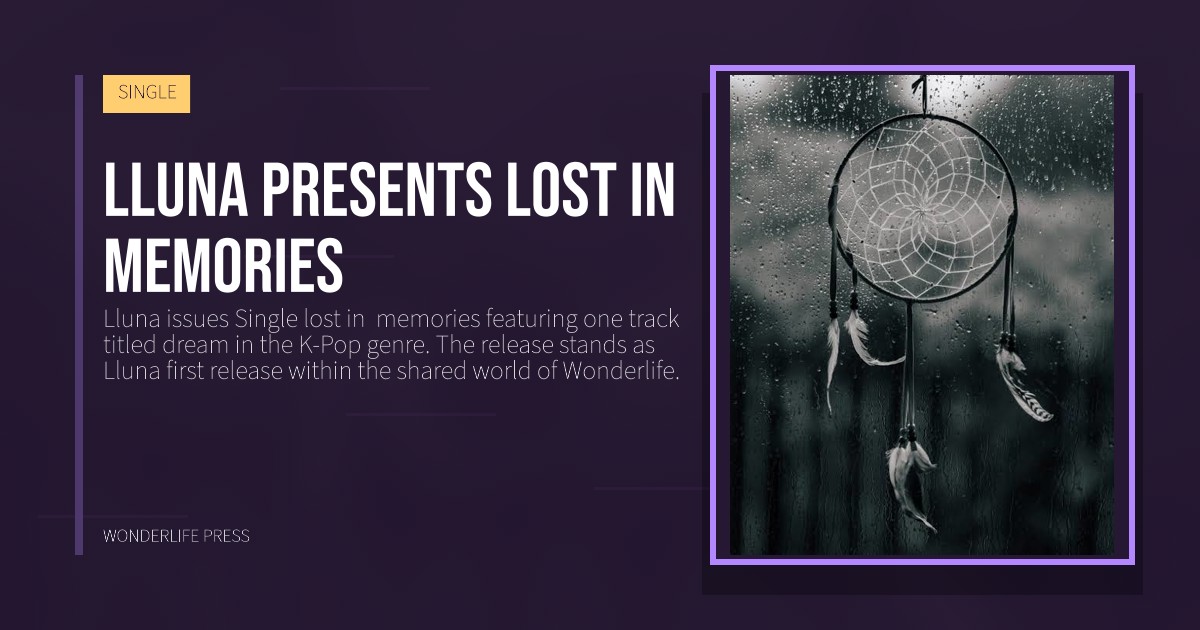 Wonderlife Press: Lluna presents lost in  memories. release artwork. SINGLE.