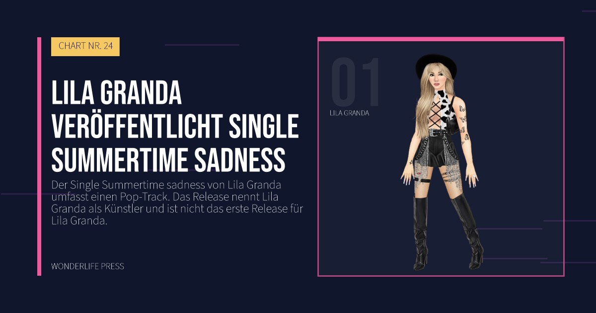 Wonderlife Press: Lila Granda veröffentlicht single Summertime sadness. Künstlerporträt. CHART NR. 24.
