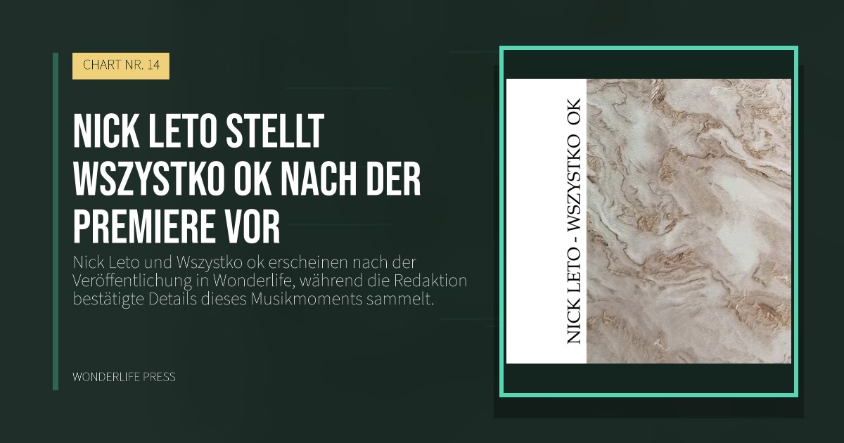 Wonderlife Press: Nick Leto stellt Wszystko ok nach der Premiere vor. Veröffentlichungscover. CHART NR. 14.