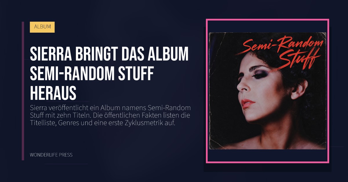 Wonderlife Press: Sierra bringt das Album Semi-Random Stuff heraus. Veröffentlichungscover. ALBUM.