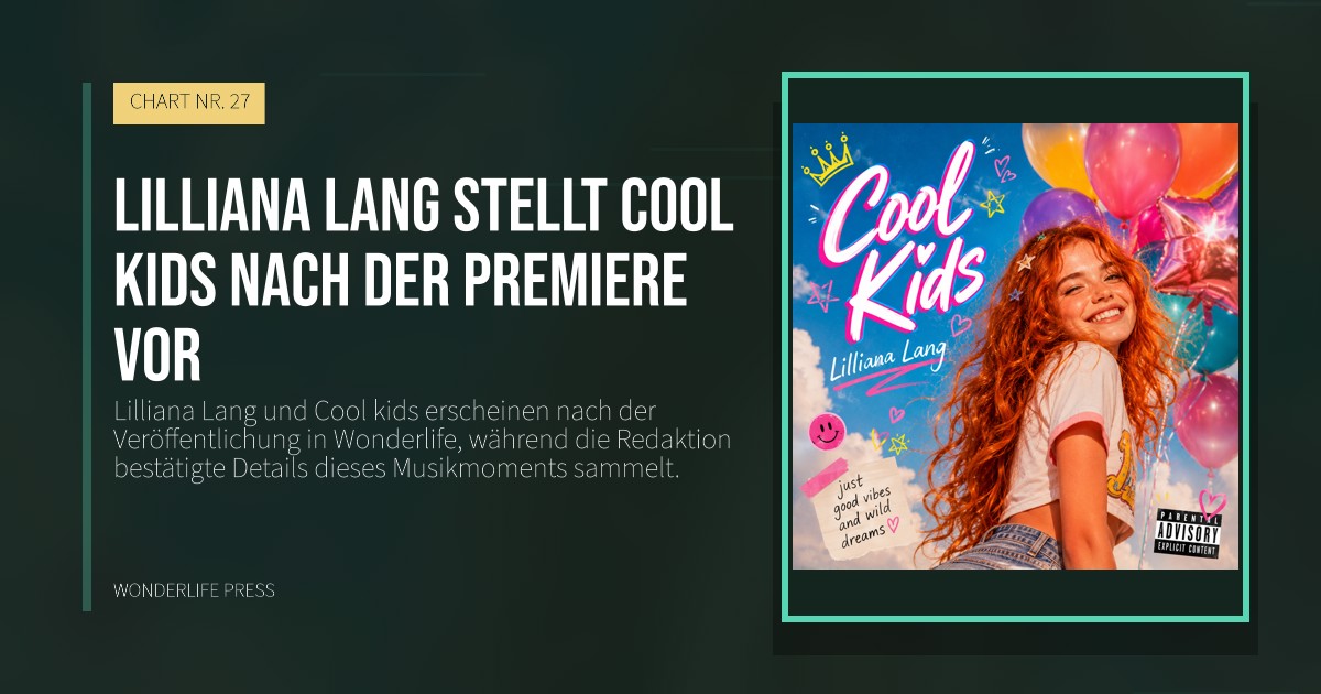 Wonderlife Press: Lilliana Lang stellt Cool kids nach der Premiere vor. Veröffentlichungscover. CHART NR. 27.