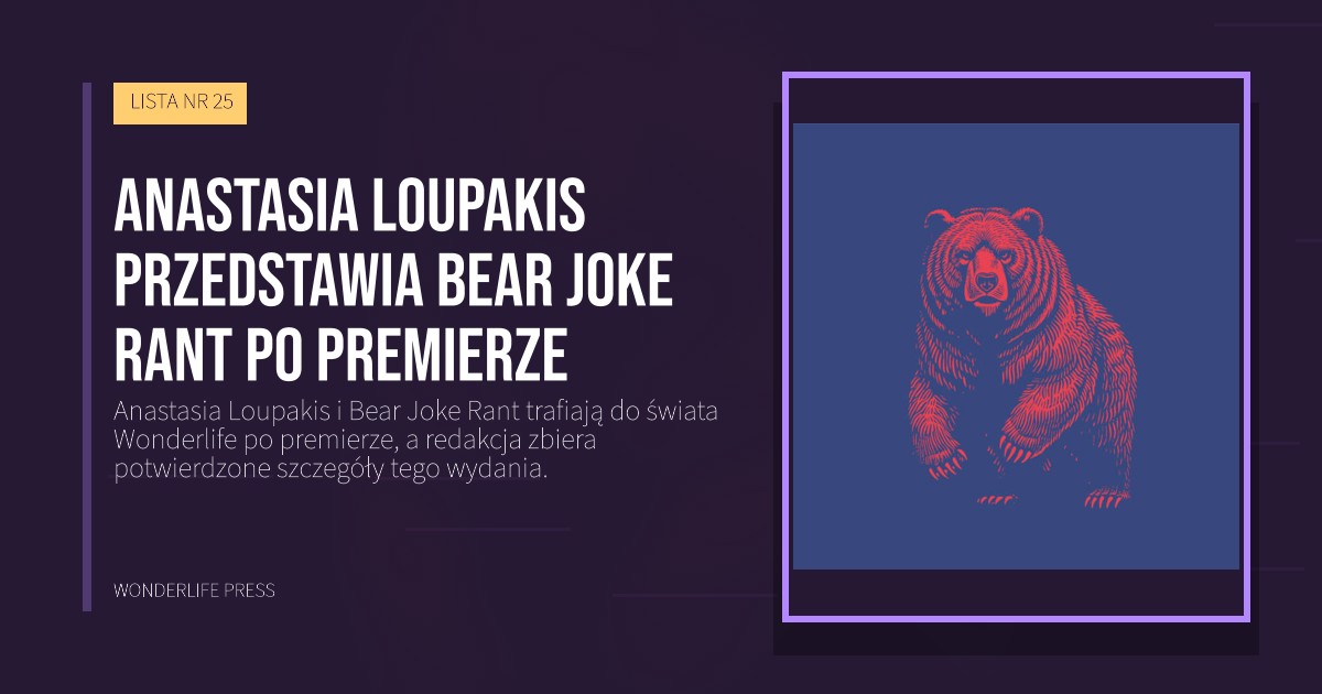 Wonderlife Press: Anastasia Loupakis przedstawia Bear Joke Rant po premierze. okładka wydawnictwa. LISTA NR 25.