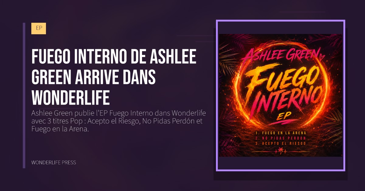 Wonderlife Press: Fuego Interno de Ashlee Green arrive dans Wonderlife. pochette de la sortie. EP.