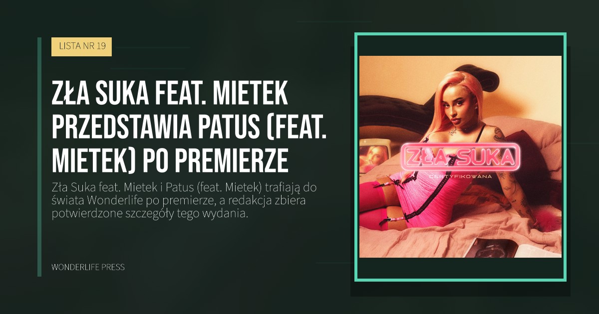 Wonderlife Press: Zła Suka feat. Mietek przedstawia Patus (feat. Mietek) po premierze. okładka wydawnictwa. LISTA NR 19.