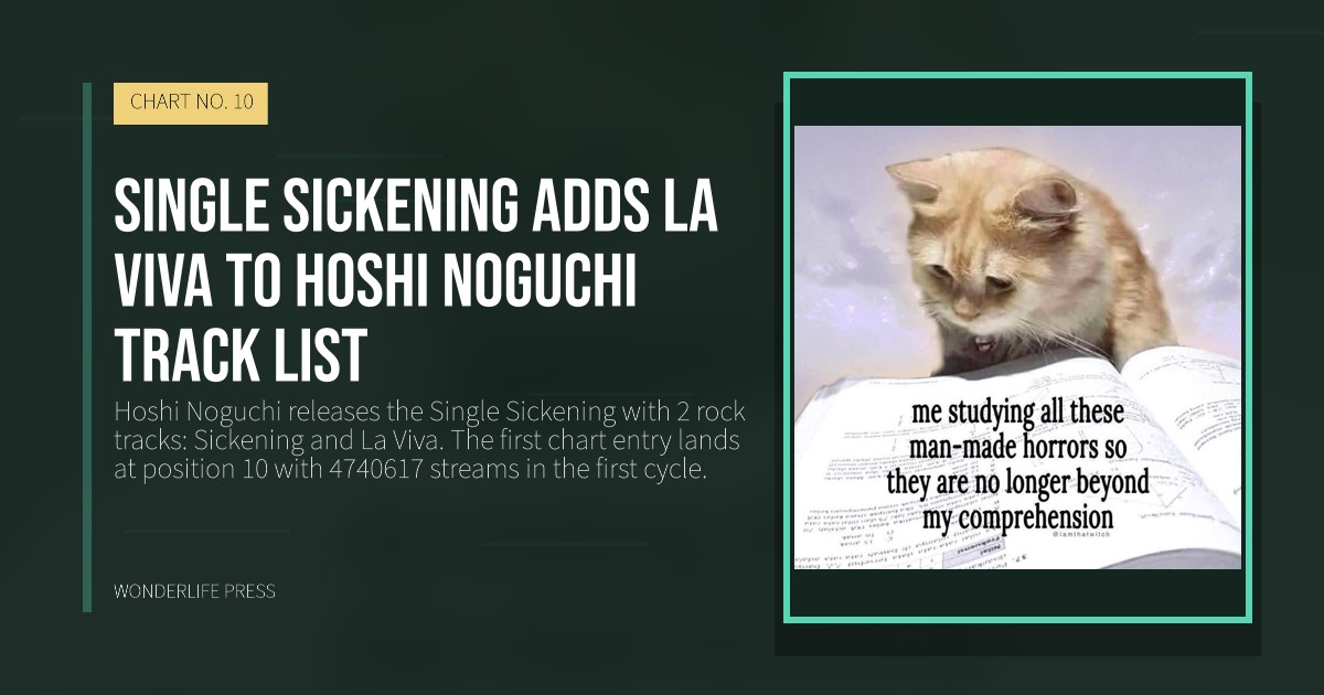 Wonderlife Press: Single Sickening adds La Viva to Hoshi Noguchi track list. release artwork. CHART NO. 10.