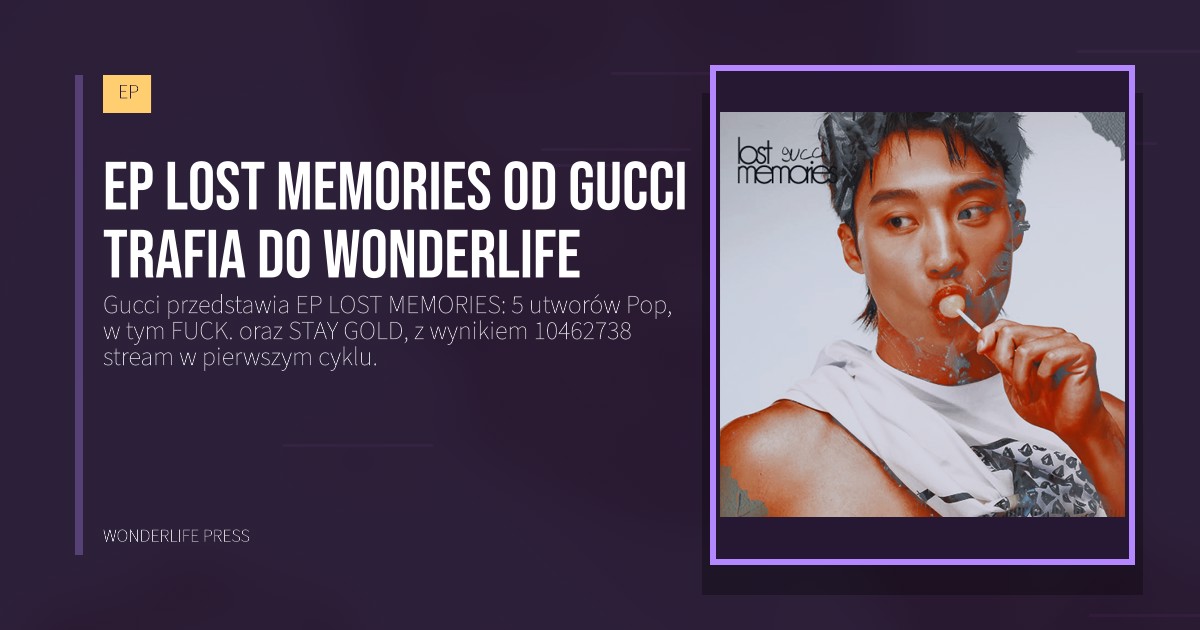 Wonderlife Press: EP LOST MEMORIES od Gucci trafia do Wonderlife. okładka wydawnictwa. EP.