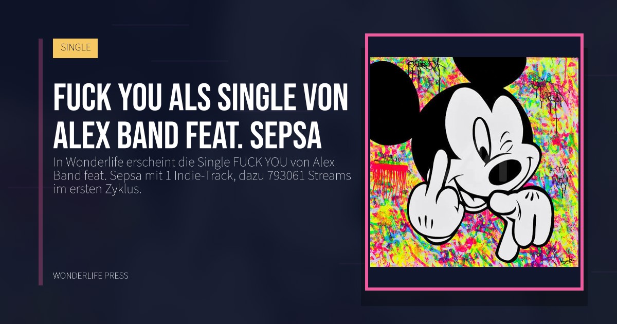 Wonderlife Press: FUCK YOU als Single von Alex Band feat. Sepsa. Veröffentlichungscover. SINGLE.
