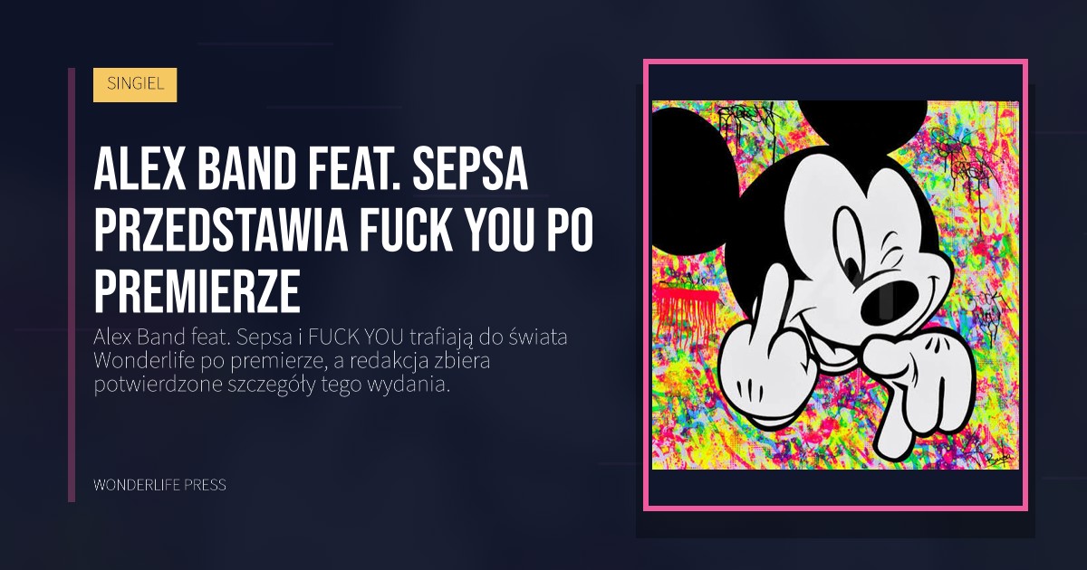 Wonderlife Press: Alex Band feat. Sepsa przedstawia FUCK YOU po premierze. okładka wydawnictwa. SINGIEL.