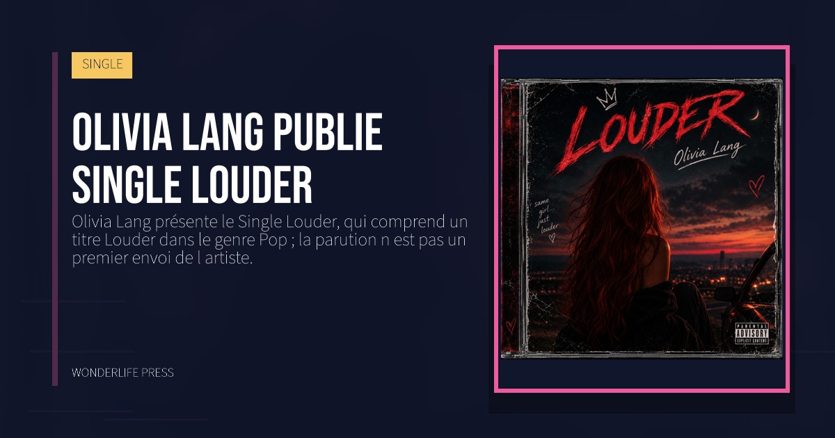Wonderlife Press: Olivia Lang publie single Louder. pochette de la sortie. SINGLE.