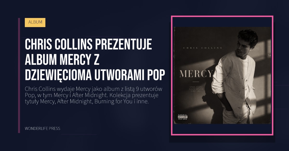 Wonderlife Press: Chris Collins prezentuje album Mercy z dziewięcioma utworami Pop. okładka wydawnictwa. ALBUM.