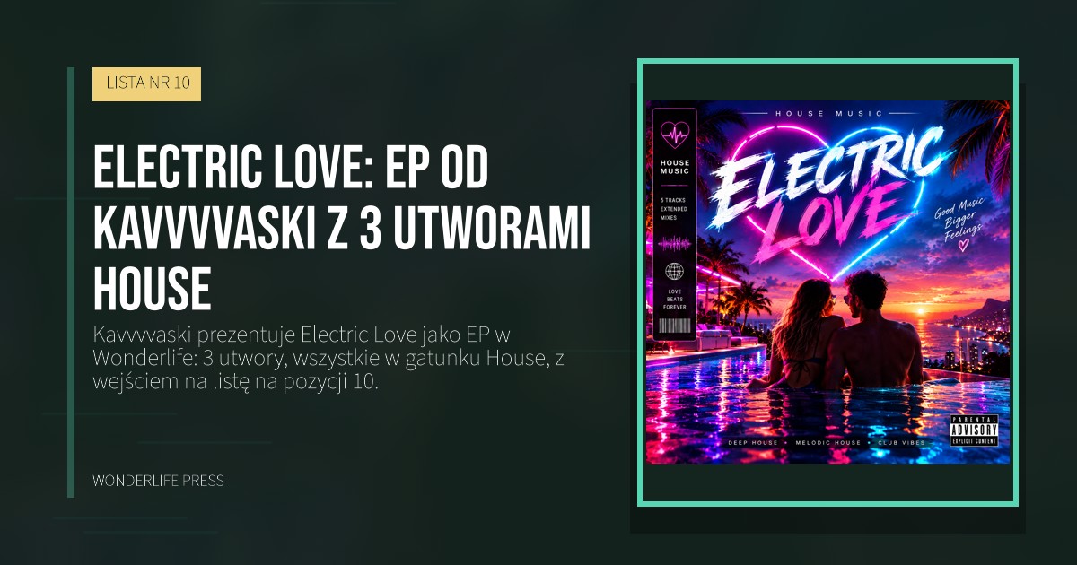 Wonderlife Press: Electric Love: EP od Kavvvvaski z 3 utworami House. okładka wydawnictwa. LISTA NR 10.