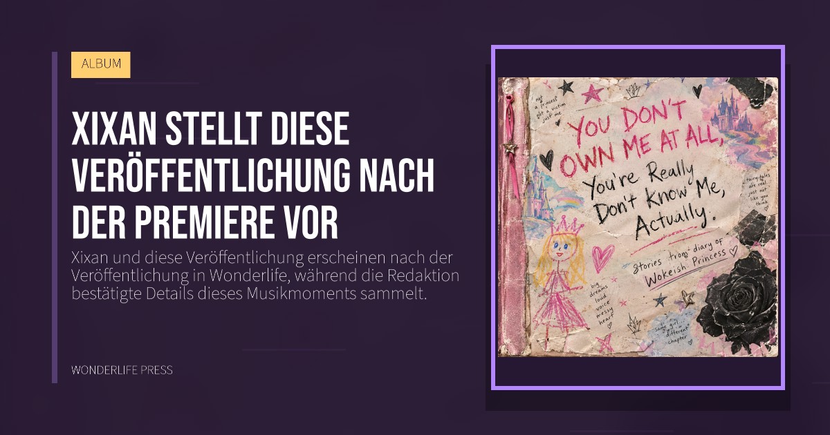Wonderlife Press: Xixan stellt diese Veröffentlichung nach der Premiere vor. Veröffentlichungscover. ALBUM.