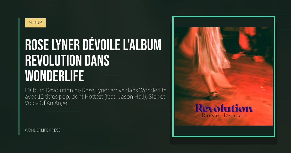 Wonderlife Press: Rose Lyner dévoile l’album Revolution dans Wonderlife. pochette de la sortie. ALBUM.