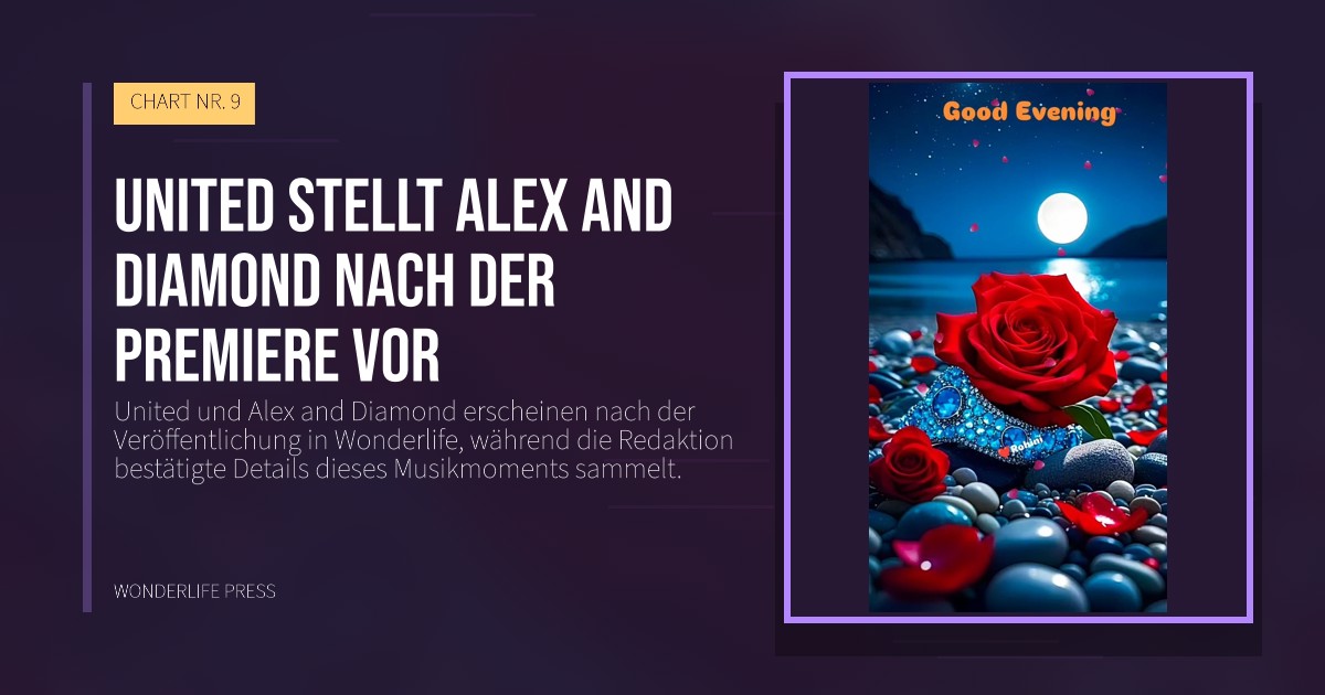 Wonderlife Press: United stellt Alex and Diamond nach der Premiere vor. Veröffentlichungscover. CHART NR. 9.