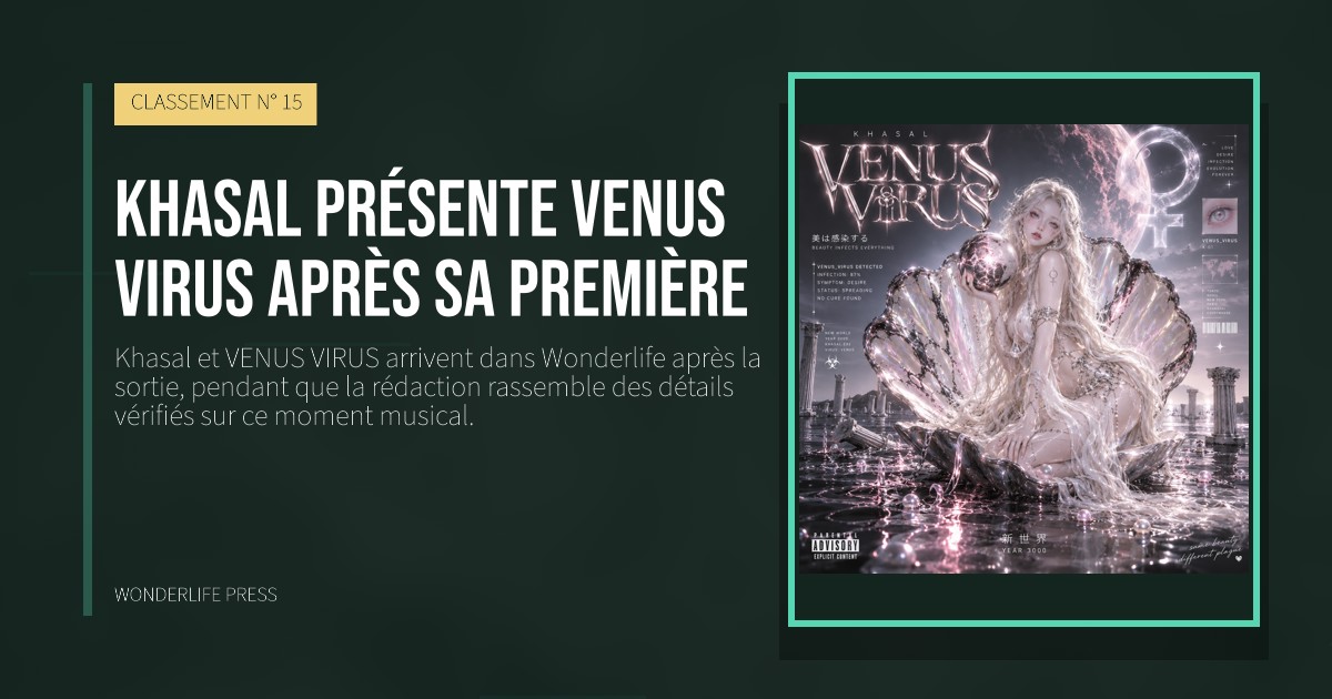 Wonderlife Press: Khasal présente VENUS VIRUS après sa première. pochette de la sortie. CLASSEMENT N° 15.