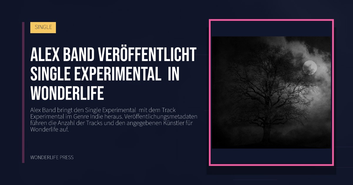 Wonderlife Press: Alex Band veröffentlicht Single Experimental in Wonderlife. Veröffentlichungscover. SINGLE.