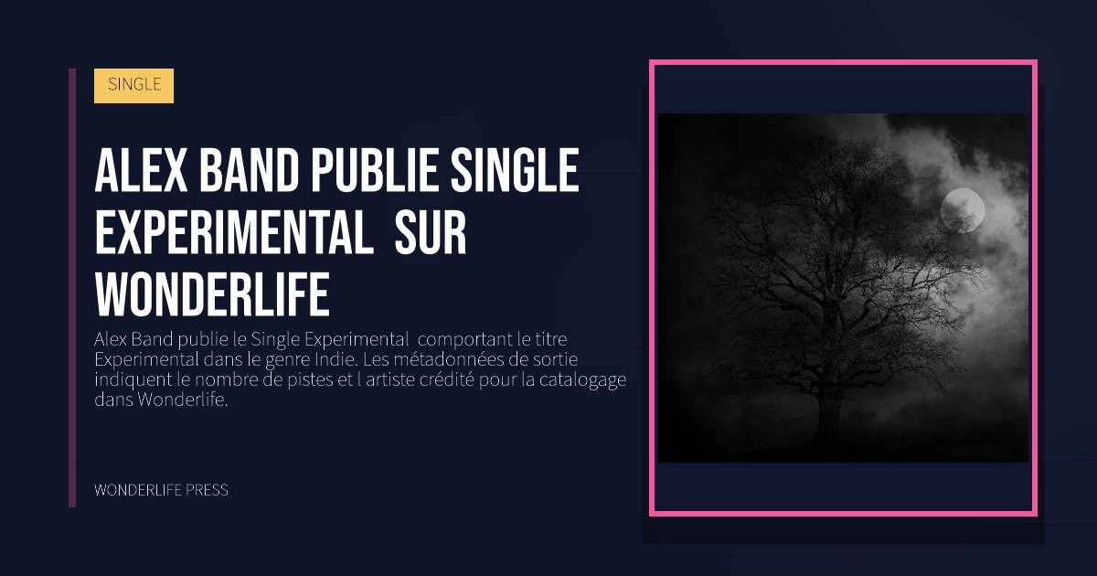 Wonderlife Press: Alex Band publie Single Experimental sur Wonderlife. pochette de la sortie. SINGLE.