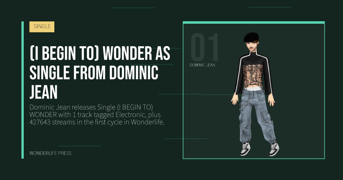 Wonderlife Press: (I BEGIN TO) WONDER as Single from Dominic Jean. artist portrait. SINGLE.