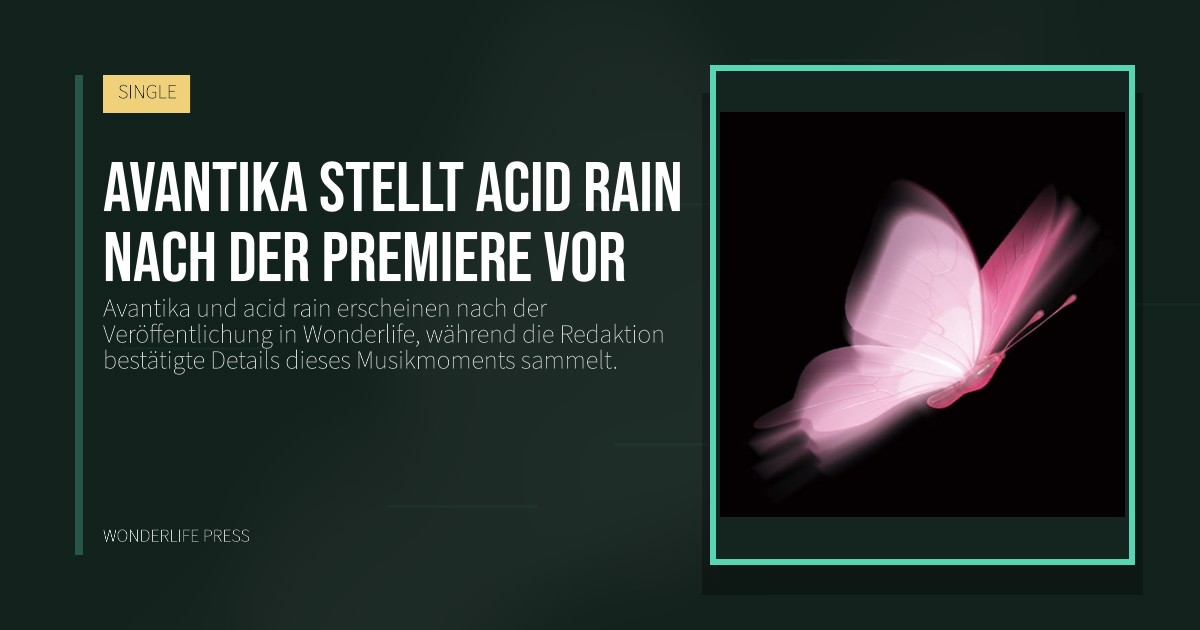 Wonderlife Press: Avantika stellt acid rain nach der Premiere vor. Veröffentlichungscover. SINGLE.