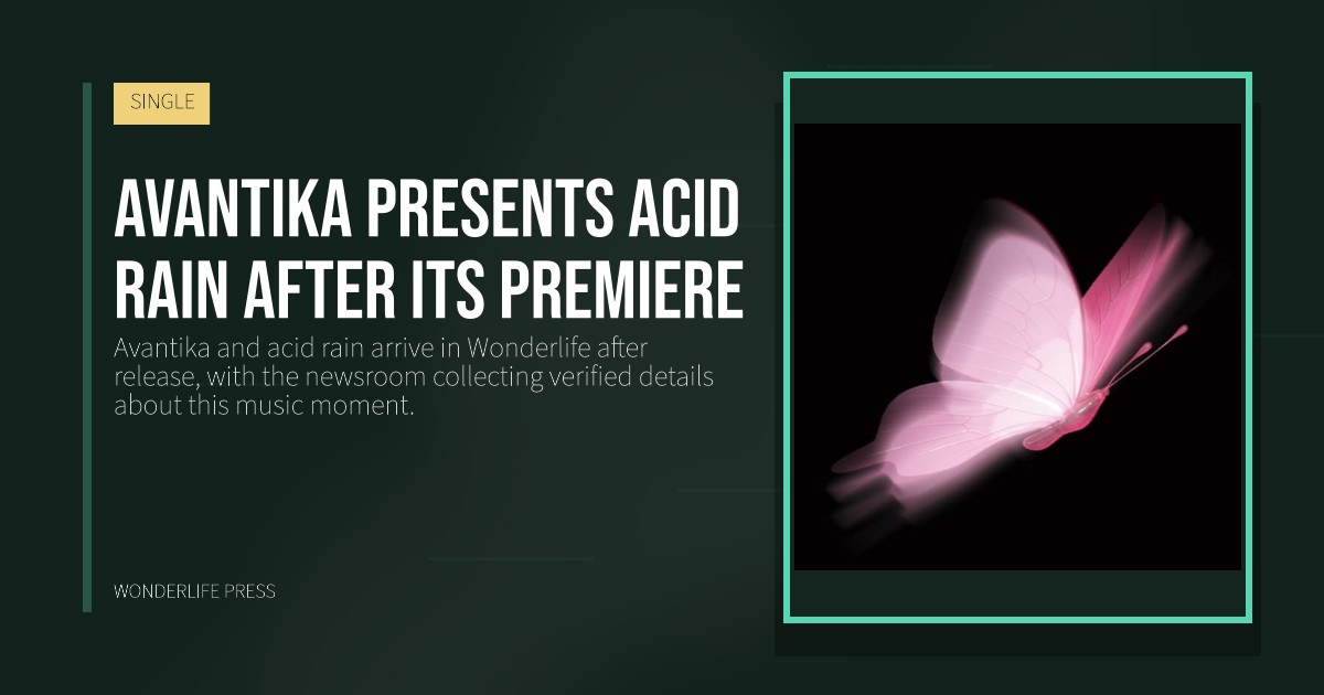 Wonderlife Press: Avantika presents acid rain after its premiere. release artwork. SINGLE.