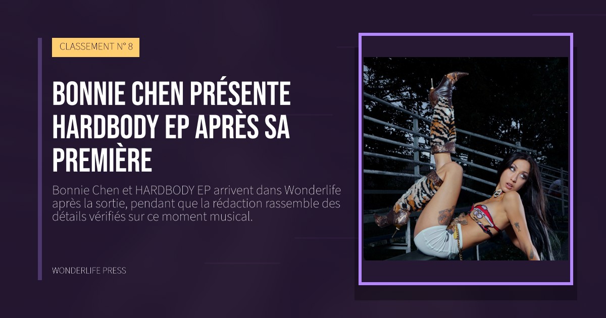 Wonderlife Press: Bonnie Chen présente HARDBODY EP après sa première. pochette de la sortie. CLASSEMENT N° 8.