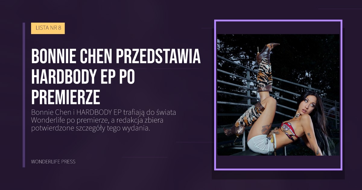 Wonderlife Press: Bonnie Chen przedstawia HARDBODY EP po premierze. okładka wydawnictwa. LISTA NR 8.